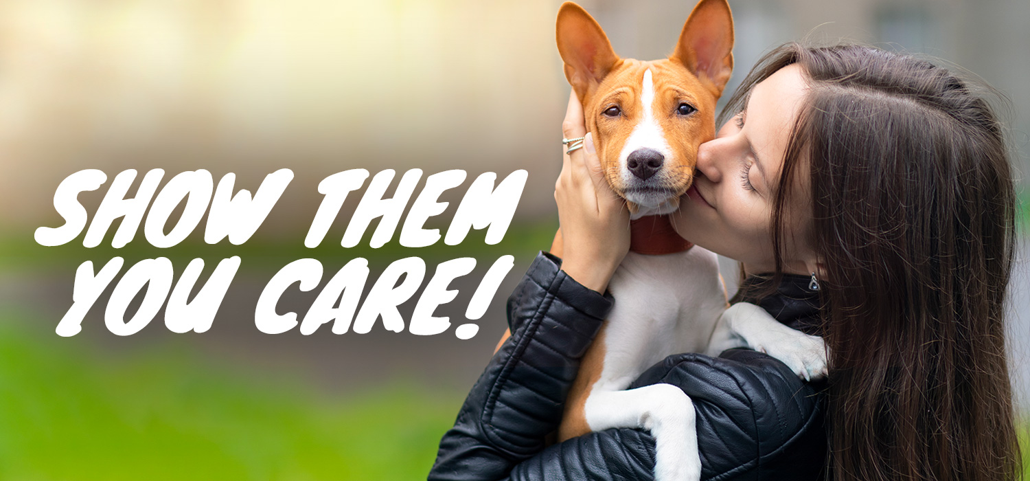 Show them you care!