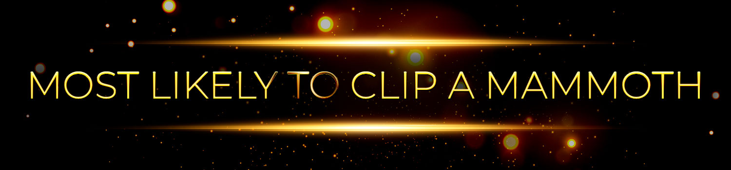 most likely to clip a mammoth award