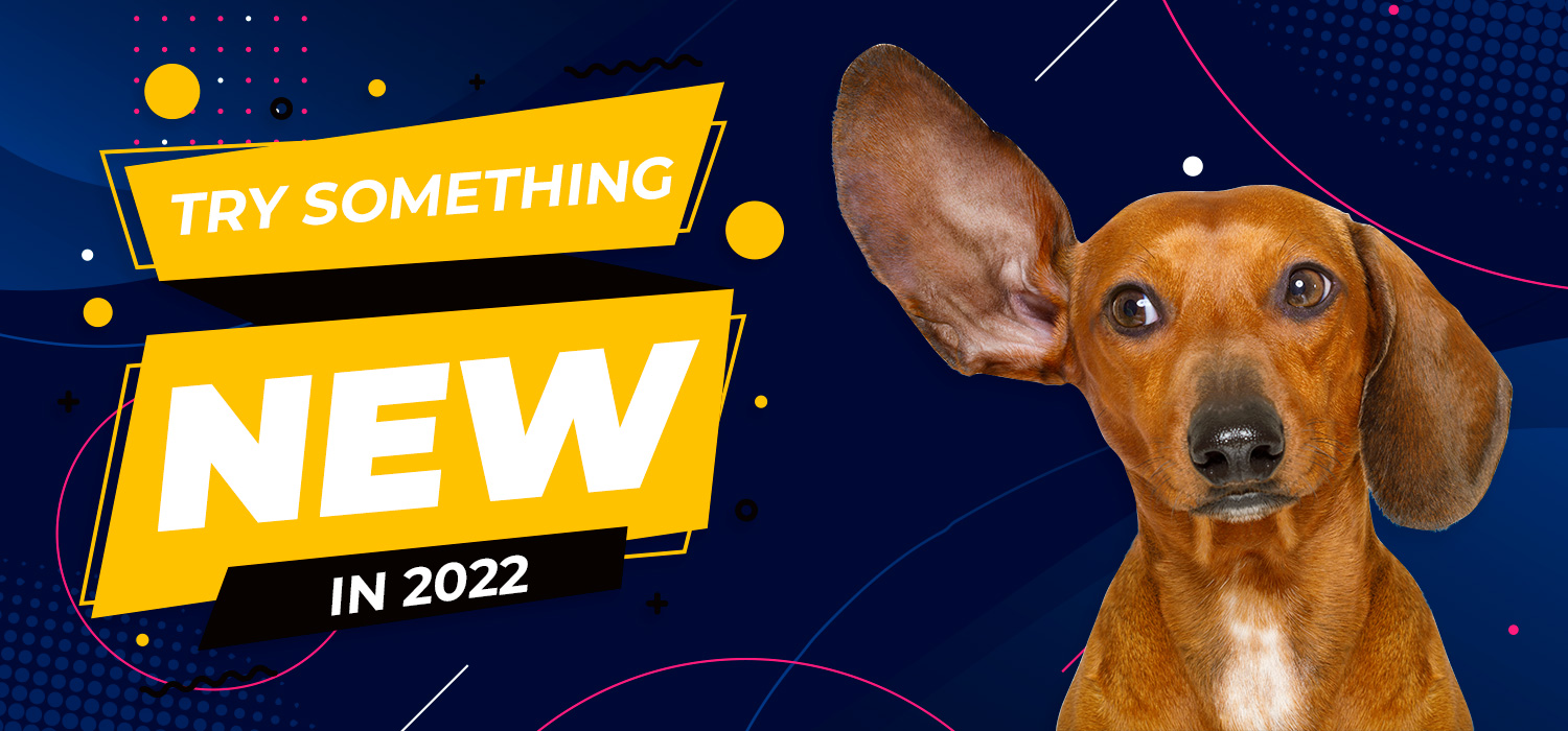 try something new in 2022