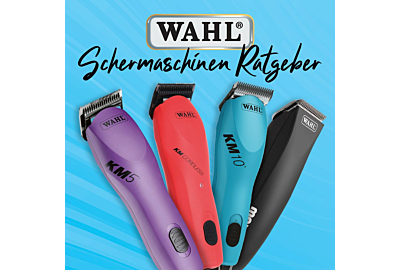 Ratgeber - Wahl Schermaschinen für die Teil- und Komplettschur