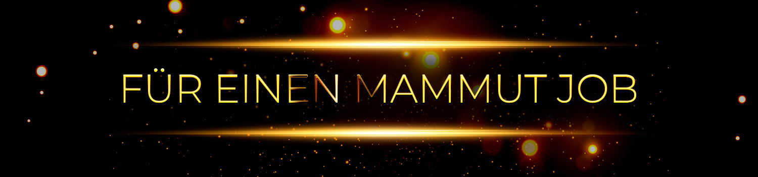 Für einen Mammut-Job